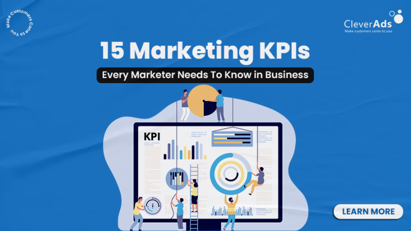 15 Marketing KPIs Every Marketer Needs To Know In Business