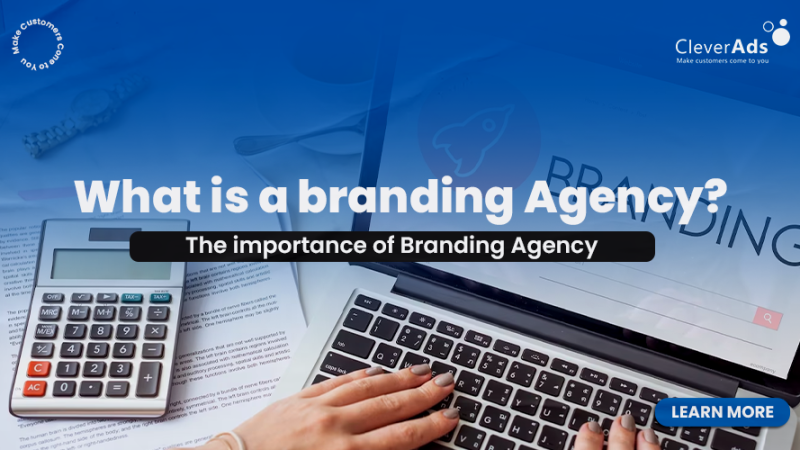 What is Branding Agency? The importance of Branding Agency