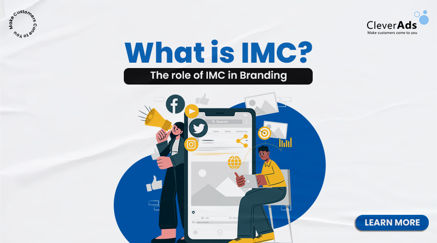 What is IMC? The role of IMC in Branding