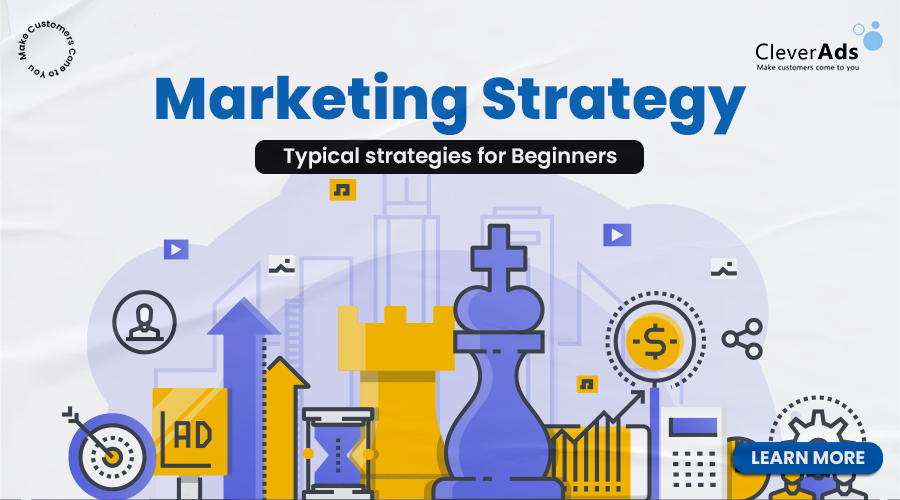 What is Marketing Strategy? Typical Strategies for Beginners