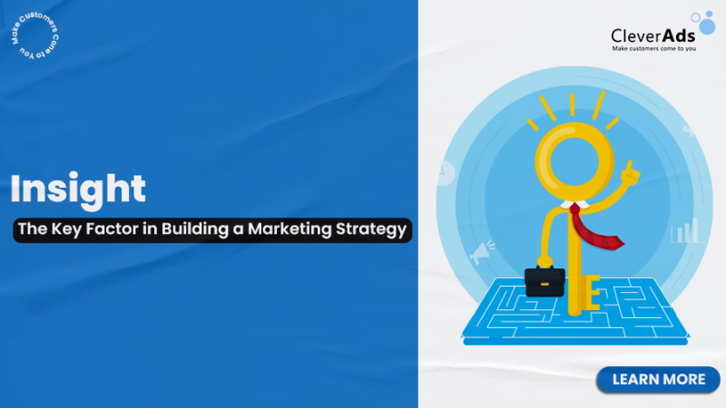 Insight – The key factor in building a marketing strategy