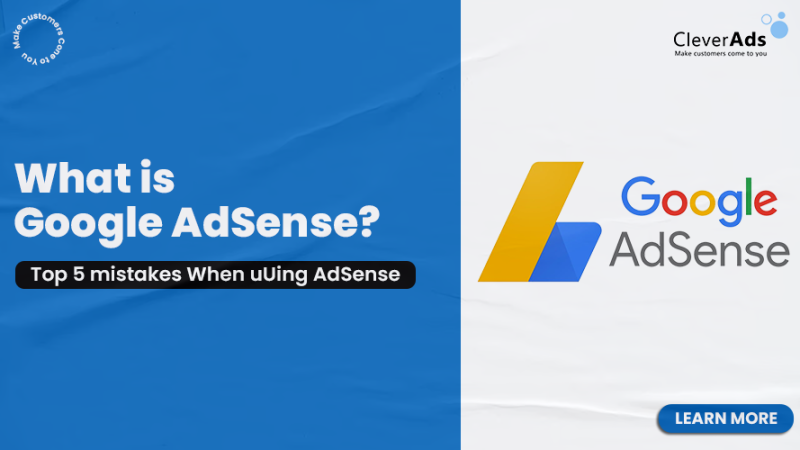 What is Google AdSense? Top 5 mistakes when using AdSense