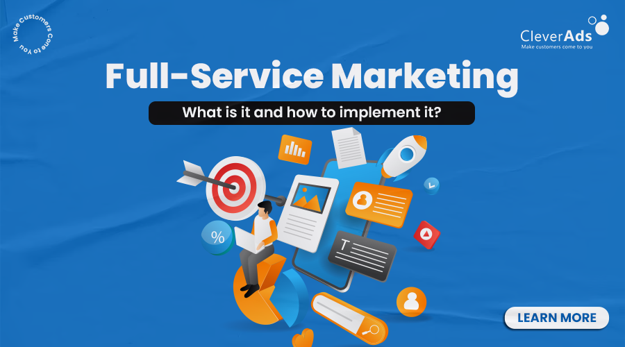 Full-Service Marketing: What is it and how to implement it?