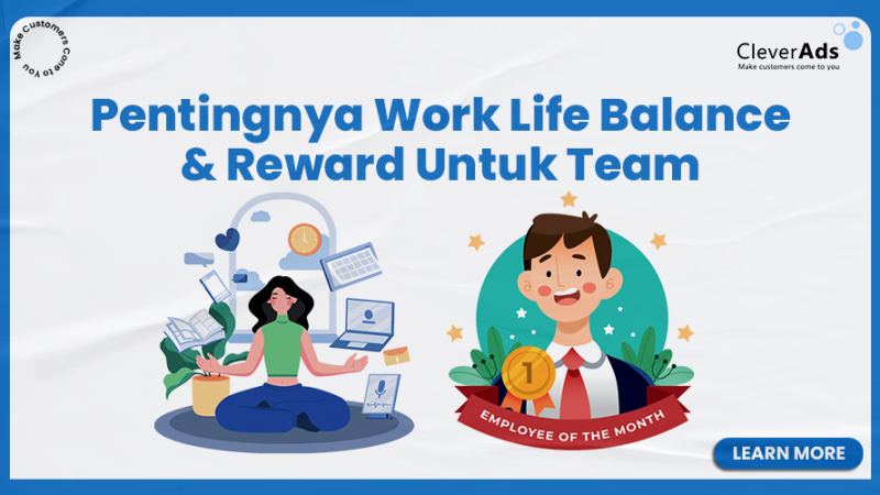 Pentingnya Work-Life Balance and Reward Untuk Team